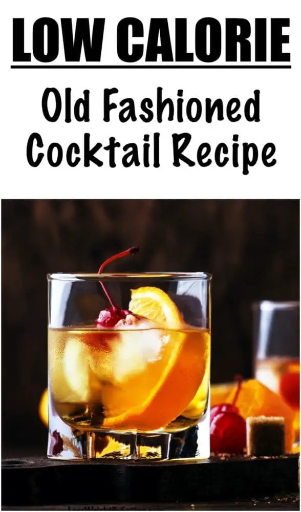 The Best Low Calorie Old Fashioned Recipe