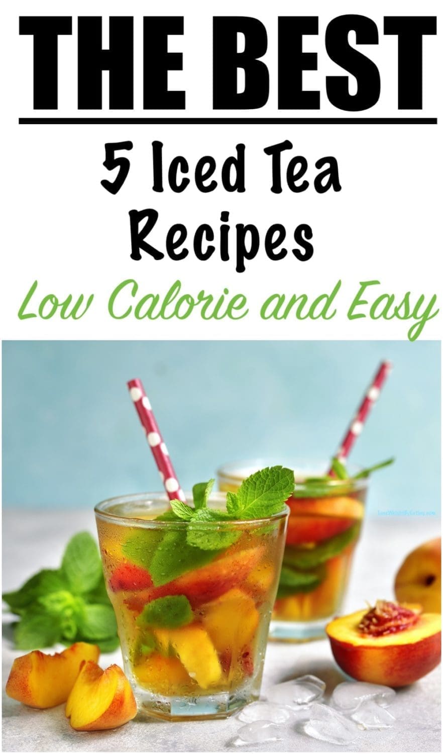 The 5 Best Iced Tea Recipes {LOW CALORIE}