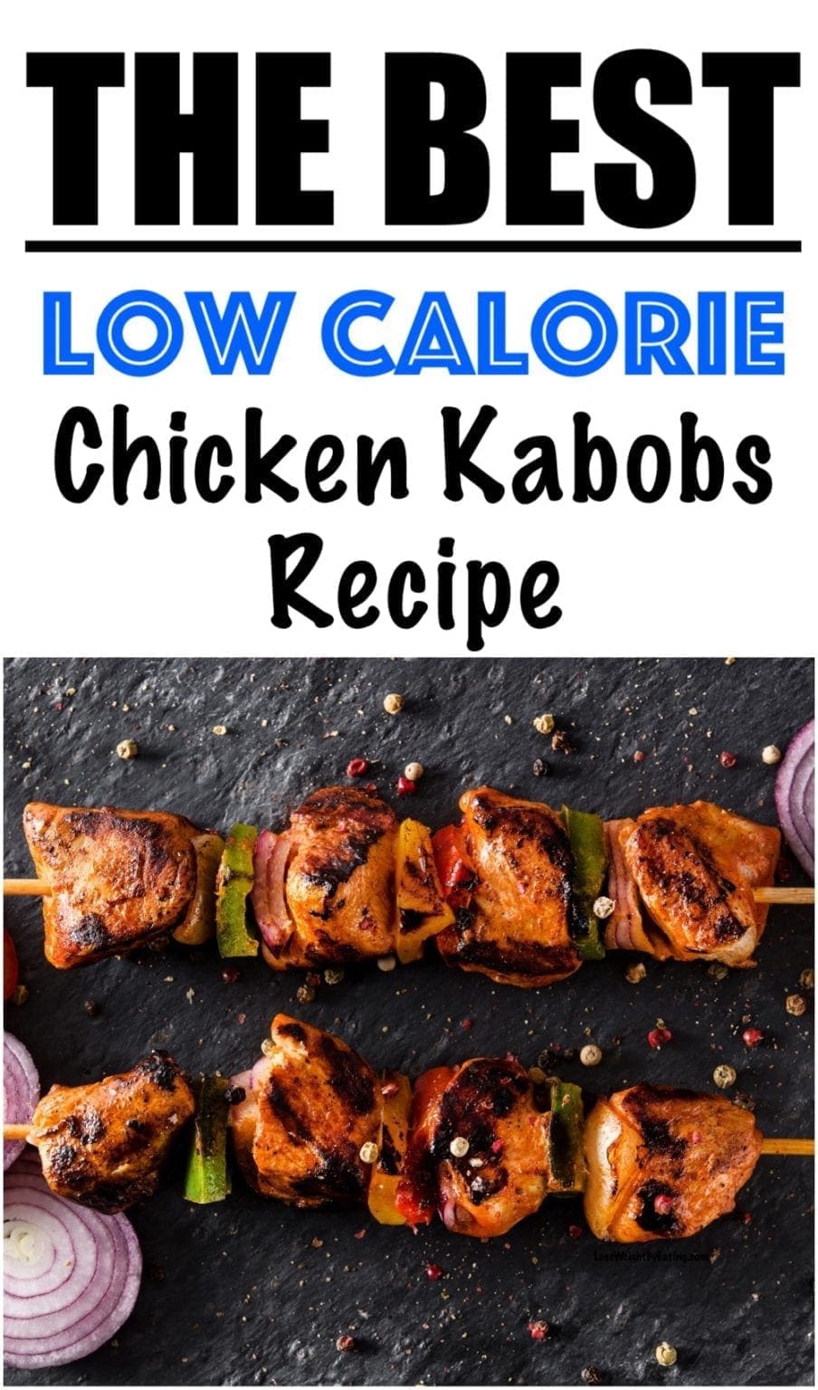 Low Calorie Chicken Kabob Lose Weight By Eating