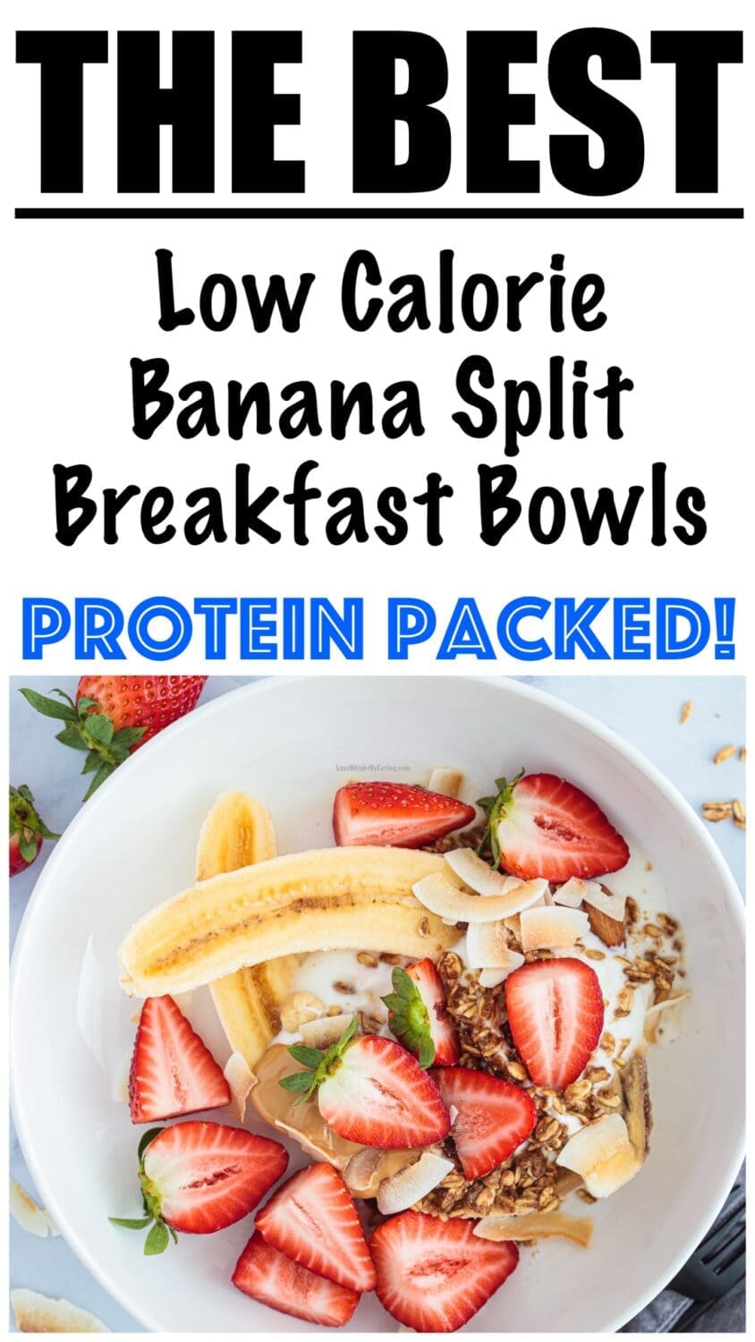 Low Calorie Banana Split Breakfast Bowls
